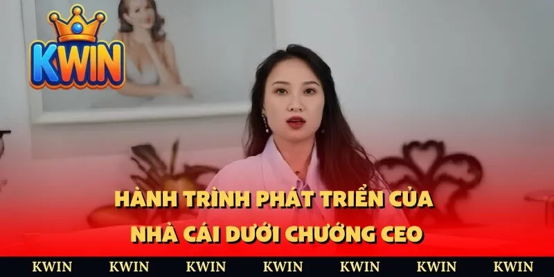 Hành trình phát triển của nhà cái dưới chướng CEO