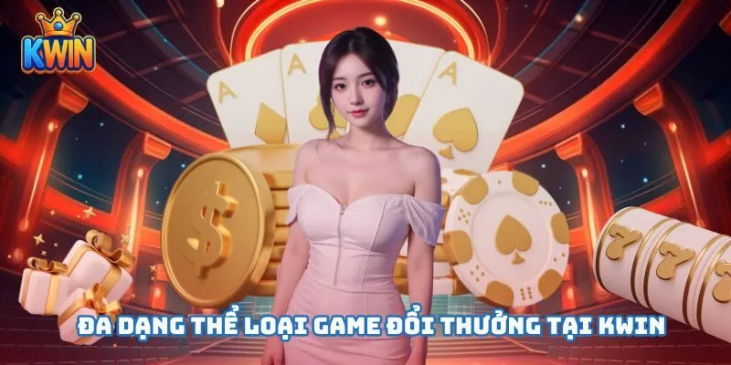 Đa dạng các thể loại game đổi thưởng